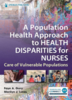  A population health approach to health disparities for nurses: care of vulnerable populations