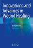 Innovations and Advances in Wound Healing 