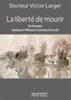 La liberté de mourir : euthanasie, quelques réflexions à propos d'une loi