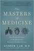 The masters of medicine : our greatest triumphs in the race to cure humanity's deadliest diseases