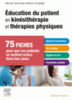 Éducation du patient en kinésithérapie et thérapies physiques : 75 fiches pour que vos patients se sentent mieux dans leur peau