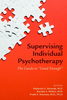 Supervising individual psychotherapy : the guide to "good enough"