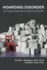 Hoarding disorder : a comprehensive clinical guide