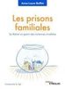 Les prisons familiales : se libérer et guérir des violences invisibles  