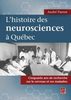 L'histoire des Neurosciences à Québec. Cinquante Ans de Recherche Sur le Cerveau et Ses Maladies