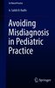 Avoiding misdiagnosis in pediatric practice 