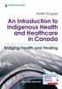 An introduction to indigenous health and healthcare in Canada : bridging health and healing 