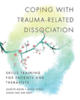 Coping with trauma-related dissociation : skills training for patients and their therapists